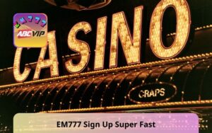 EM777 Sign Up Super Fast With 3 Simple Steps For Members