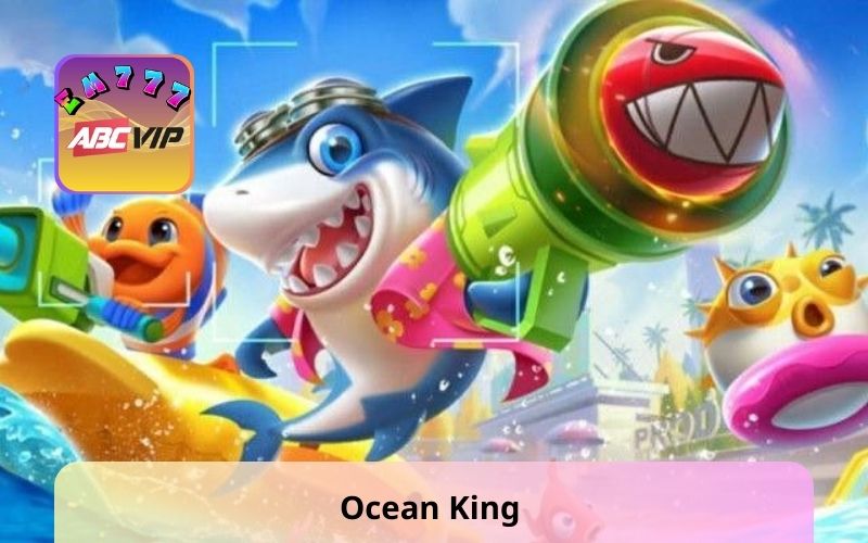 Ocean King - Discover The Most Popular Fishing Game At EM777
