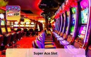 Super Ace Slot - Play Instantly, Win Jackpot In A Flash